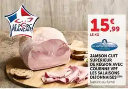 Maximarché Jambon cuit supérieur de région avec couenne vpf les salaisons di jonnaises offre