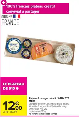 Carrefour Market ISIGNY STE MERE Plateau fromager créatif offre