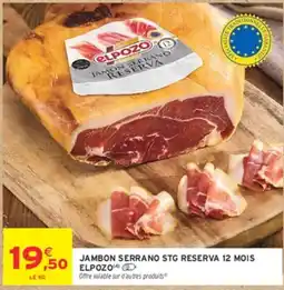 Intermarché Hyper ELPOZO JAMBON SERRANO STG RESERVA offre