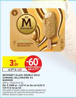 Intermarché MAGNUM BÂTONNET GLACE DOUBLE GOLD CARAMEL BILLIONAIRE offre
