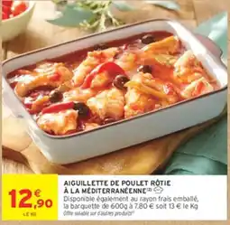 Intermarché Hyper AIGUILLETTE DE POULET RÔTIE offre