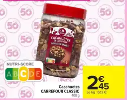 Carrefour Market Cacahuètes CARREFOUR CLASSIC offre