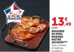 Maximarché MAITRE JACQUES Araignee de porc marinee offre