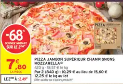Intermarché Express PIZZA JAMBON SUPÉRIEUR CHAMPIGNONS MOZZARELLA offre