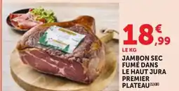 Maximarché Jambon sec fumé dans le haut jura premier plateau offre