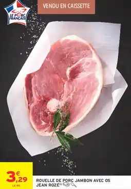 Intermarché Express ROUELLE DE PORC JAMBON AVEC OS JEAN ROZE offre