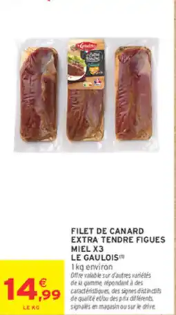 Intermarché Express FILET DE CANARD EXTRA TENDRE FIGUES MIEL X3 LE GAULOIS offre