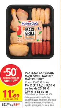 Intermarché Express PLATEAU BARBECUE MAXI GRILL NATURE MAITRE COQ offre
