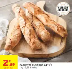 Intermarché Express BAGUETTE RUSTIQUE X4 offre