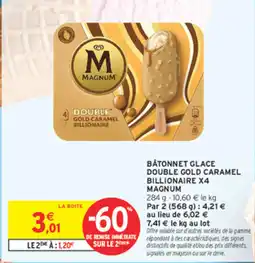 Intermarché Express BÅTONNET GLACE DOUBLE GOLD CARAMEL BILLIONAIRE X4 MAGNUM offre