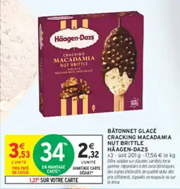 Intermarché Express BÅTONNET GLACÉ CRACKING MACADAMIA NUT BRITTLE HAAGEN-DAZS offre