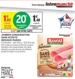Intermarché Express JAMBON CONSERVATION SANS NITRITE MONIQUE RANOU offre