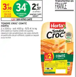 Intermarché Express TENDRE CROC' COMTÉ HERTA offre