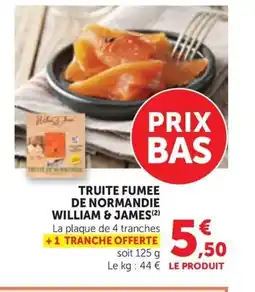 Maximarché WILLIAM & JAMES Truite fumee de normandie offre