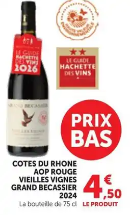 Maximarché Cotes du rhone aop rouge vieilles vignes grand becassier 2024 offre