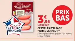 Maximarché PIERRE SCHMIDT Cervelas d'alsace offre