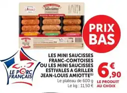 Maximarché JEAN LOUIS AMIOTTE Les mini saucisses franc-comtoises cou les mini saucisses estivales a griller offre