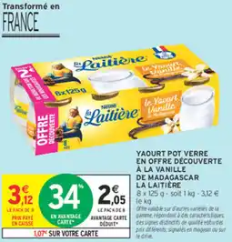 Intermarché Express YAOURT POT VERRE EN OFFRE DÉCOUVERTE À LA VANILLE DE MADAGASCAR LA LAITIÈRE offre