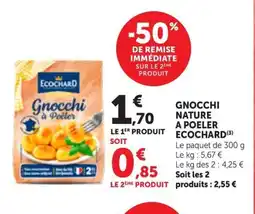 Maximarché ECOCHARD Gnocchi nature a poeler offre