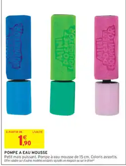 Intermarché Express POMPE A EAU MOUSSE offre