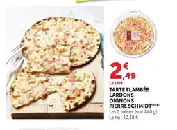 Maximarché PIERRE SCHMIDT Tarte flambée lardons oignons offre