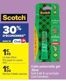 Carrefour Market Scotch Colle universelle gel offre