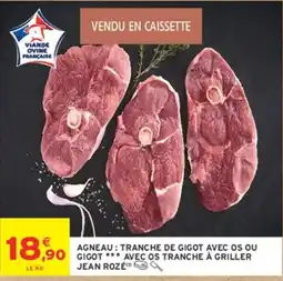 Intermarché Hyper JEAN ROZÉ AGNEAU TRANCHES DE GIGOT AVEC OS offre