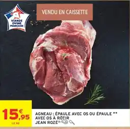 Intermarché Hyper JEAN ROZÉ AGNEAU ÉPAULE AVEC OS offre
