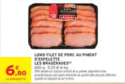 Intermarché Contact LES BRASÉRATES LOMO FILET DE PORC AU PIMENT offre