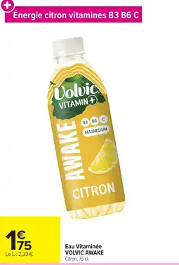 Carrefour Market VOLVIC AWAKE offre
