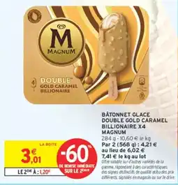 Intermarché Hyper MAGNUM BÂTONNET GLACE DOUBLE GOLD CARAMEL BILLIONAIRE offre