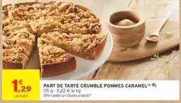 Intermarché Contact PART DE TARTE CRUMBLE POMMES CARAMEL offre