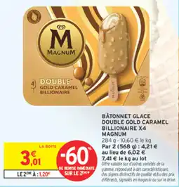 Intermarché Contact MAGNUM BÂTONNET GLACE DOUBLE GOLD CARAMEL BILLIONNAIRE offre