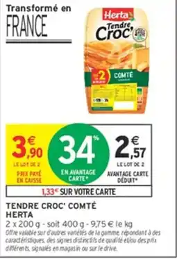 Intermarché Contact Herta Tendre Croc' Comté offre