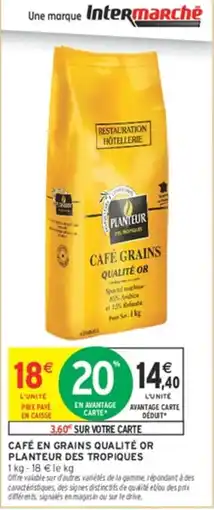 Intermarché Contact Planteur Café Grains Qualité Or offre