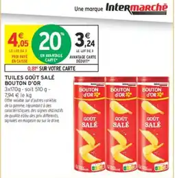 Intermarché Hyper BOUTON d'OR TUILES GOÛT SALÉ offre