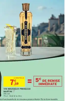 Intermarché Hyper ST-GERMAIN VIN MOUSSEUX PROSECCO MARTINI offre