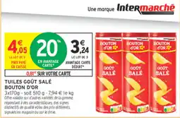 Intermarché Contact Bouton d'Or Tuiles goût salé offre