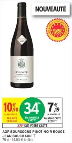 Intermarché Hyper JEAN BOUCHARD AOP BOURGOGNE PINOT NOIR ROUGE offre