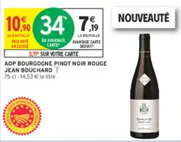 Intermarché Contact JEAN BOUCHARD AOP BOURGOGNE PINOT NOIR ROUGE offre