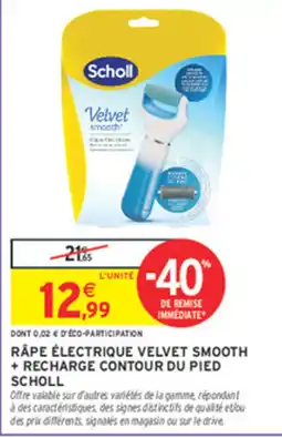 Intermarché Hyper Scholl Râpe électrique Velvet Smooth offre