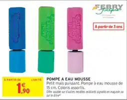 Intermarché Hyper FERRY JACQUES MINI POMPE À EAU MOUSSE offre