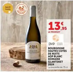 Maximarché Bourgogne hautes cotes de nuits aop blanc domaine glantenet 2024 offre