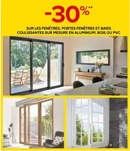 Castorama FENÊTRES, PORTES-FENÊTRES ET BAIES COULISSANTES SUR MESURE EN ALUMINIUM, BOIS OU PVC offre