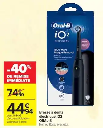Carrefour ORAL-B Brosse à dents électrique IO2 offre
