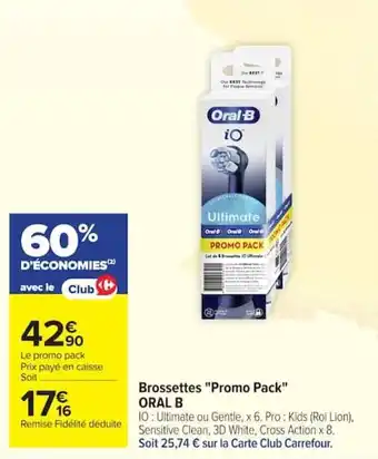 Carrefour ORAL B Brossettes Promo Pack offre