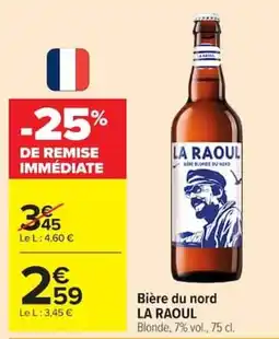 Carrefour LA RAOUL Bière blonde offre