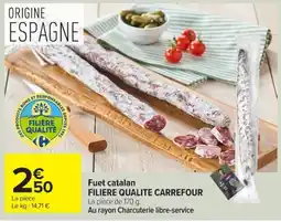 Carrefour Fuet catalan FILIERE QUALITE CARREFOUR offre