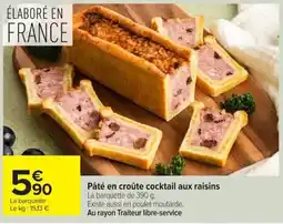 Carrefour Pâté en croûte cocktail aux raisins offre