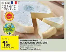 Carrefour Reblochon fermier A.O.P. offre